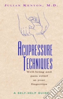 Acupressure Techniques libro in lingua di Kenyon Julian