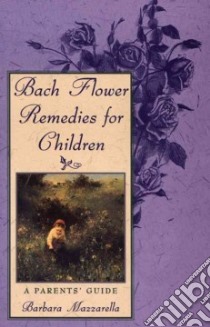 Bach Flower Remedies for Children libro in lingua di Mazzarella Barbara