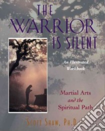 The Warrior Is Silent libro in lingua di Shaw Scott