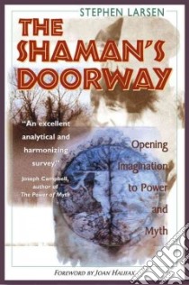 The Shaman's Doorway libro in lingua di Larsen Stephen