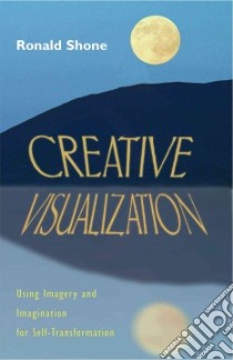 Creative Visualization libro in lingua di Shone Ronald