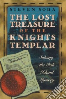 The Lost Treasure of the Knights Templar libro in lingua di Sora Steven