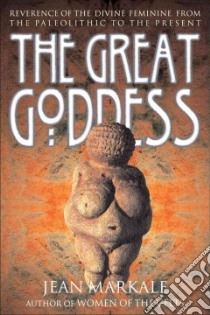The Great Goddess libro in lingua di Markale Jean, Gladding Jody (TRN)