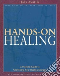 Hands-On Healing libro in lingua di Angelo Jack
