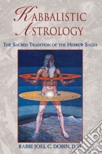 Kabbalistic Astrology libro in lingua di Dobin Joel C.