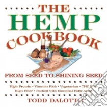 The Hemp Cookbook libro in lingua di Dalotto Todd