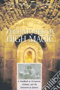 Techniques of High Magic libro in lingua di King Francis, Skinner Stephen