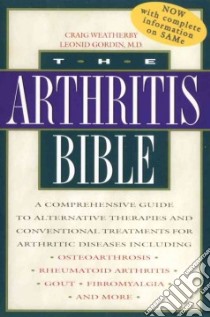 The Arthritis Bible libro in lingua di Gordin Leonid, Weatherby Craig