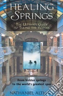 Healing Springs libro in lingua di Altman Nathaniel