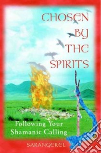 Chosen by the Spirits libro in lingua di Sarangerel