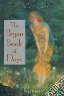 The Pagan Book of Days libro in lingua di Pennick Nigel