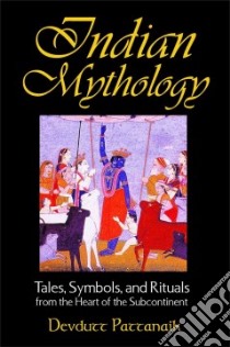 Indian Mythology libro in lingua di Pattanaik Devdutt