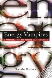 Energy Vampires libro in lingua di Harbour Dorothy