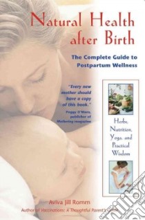 Natural Health After Birth libro in lingua di Romm Aviva Jill