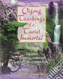 Qigong Teachings of a Taoist Immortal libro in lingua di Olson Stuart Alve