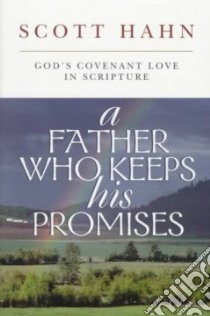 A Father Who Keeps His Promises libro in lingua di Hahn Scott