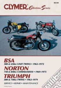 Clymer Bsa 500 & 650Cc Unit Twins 1963-1972, Norton 750 & 850Cc Commandos 1969-1975, Triumph 500-750Cc Twins 1963-1979 libro in lingua di Not Available (NA)
