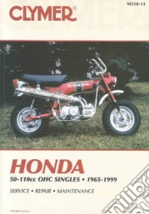 Clymer Honda 50-110Cc Ohc Singles, 1965-1999 libro in lingua di Clymer Publications