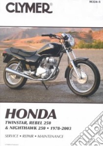 Clymer Honda Twinstar, Rebel 250 & Nighthawk 250 libro in lingua di Not Available (NA)