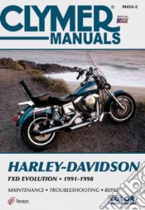 Harley-Davidson Fxd Evolution 1991-1998 libro in lingua di Clymer Publications