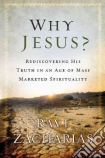 Why Jesus? libro in lingua di Zacharias Ravi K.