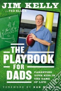 The Playbook for Dads libro in lingua di Kelly Jim, Kluck Ted (CON), Marino Dan (FRW)