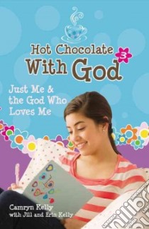 Just Me & the God Who Loves Me libro in lingua di Kelly Camryn, Kelly Jill, Kelly Erin