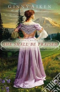 She Shall Be Praised libro in lingua di Aiken Ginny