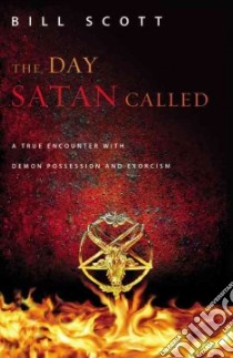 The Day Satan Called libro in lingua di Scott Bill