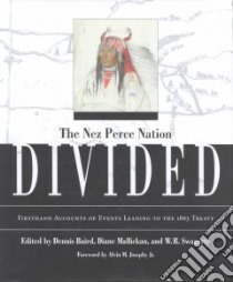 Nez Perce Nation Divided libro in lingua di Baird Dennis W. (EDT), Mallickan Diane (EDT), Swagerty W. R. (EDT)