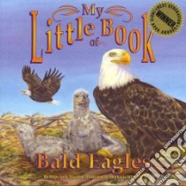 My Little Book of Bald Eagles libro in lingua di Irvin-Marston Hope, Mirocha Stephanie (ILT)