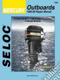 Seloc's Mercury Outboard, 1965-89 Repair Manual/3- And 4-Cylinder libro in lingua di Seloc (COR), Coles Joan, Coles Clarence W.
