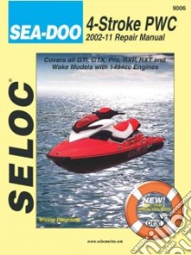 Sea-Doo Personal Watercraft, 2002-11 Repair Manual All 4-Stroke Models libro in lingua di Seloc