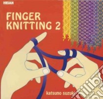 Finger Knitting 2 libro in lingua di Katsino Suzuki