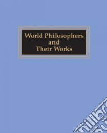 World Philosophers and Their Works libro in lingua di Roth John K. (EDT), Moose Christina J. (EDT), Wildin Rowena (EDT)