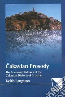 Cakavian Prosody libro in lingua di Langston Keith