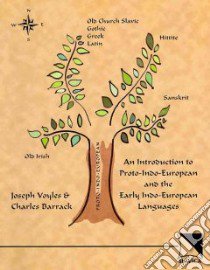An Introduction to Proto-indo-european and the Early Indo-european Languages libro in lingua di Voyles Joseph, Barrack Charles