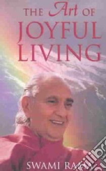 The Art of Joyful Living libro in lingua di Rama Swami