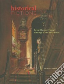 Historical Fictions libro in lingua di Lansing Amy Kurtz, Henry Edward Lamson