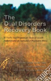 The Dual Disorders Recovery Book libro in lingua di Not Available (NA)
