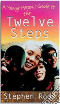 A Young Person's Guide to the Twelve Steps libro in lingua di Roos Stephen