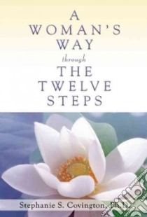 A Woman's Way Through the Twelve Steps libro in lingua di Covington Stephanie S.