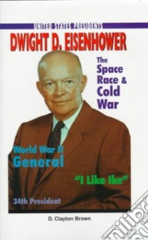 Dwight D. Eisenhower libro in lingua di Brown Clayton D., Brown D. Clayton