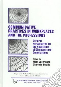 Communicative Practices in Workplaces and the Professions libro in lingua di Zachry Mark (EDT), Thralls Charlotte (EDT)
