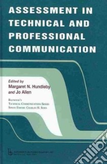 Assessment in Technical and Professional Communication libro in lingua di Hundleby Margaret N. (EDT), Allen Jo (EDT)