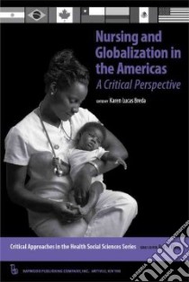 Nursing and Globalization in the Americas libro in lingua di Breda Karen Lucas (EDT)