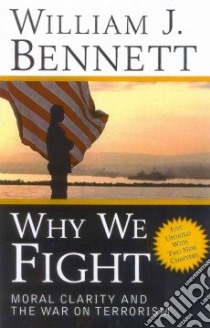 Why We Fight libro in lingua di Bennett William J.