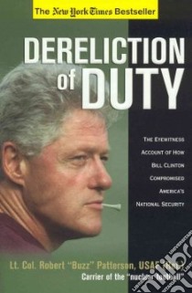 Dereliction of Duty libro in lingua di Patterson Robert
