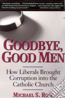 Goodbye, Good Men libro in lingua di Rose Michael S.