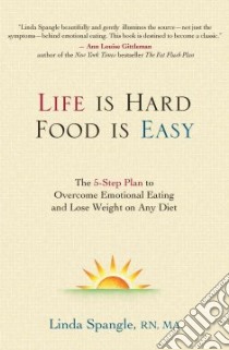 Life Is Hard, Food Is Easy libro in lingua di Spangle Linda